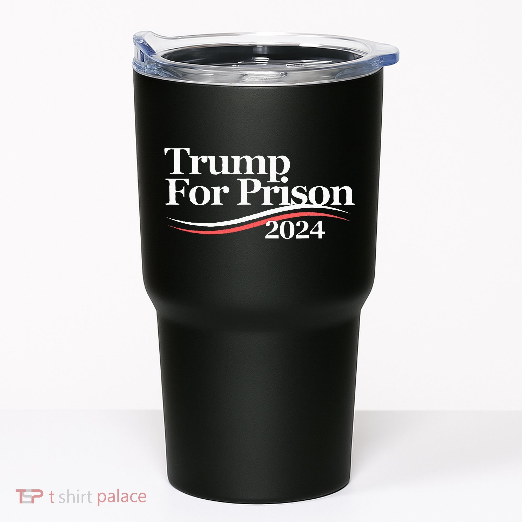 Trump For Prison 2024 Tumbler