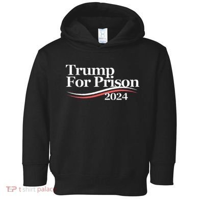 Trump For Prison 2024 Toddler Hoodie