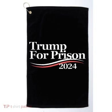 Trump For Prison 2024 Golf Towel