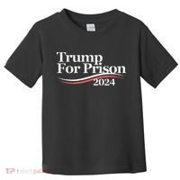 Trump For Prison 2024 Toddler T-Shirt thumb 0