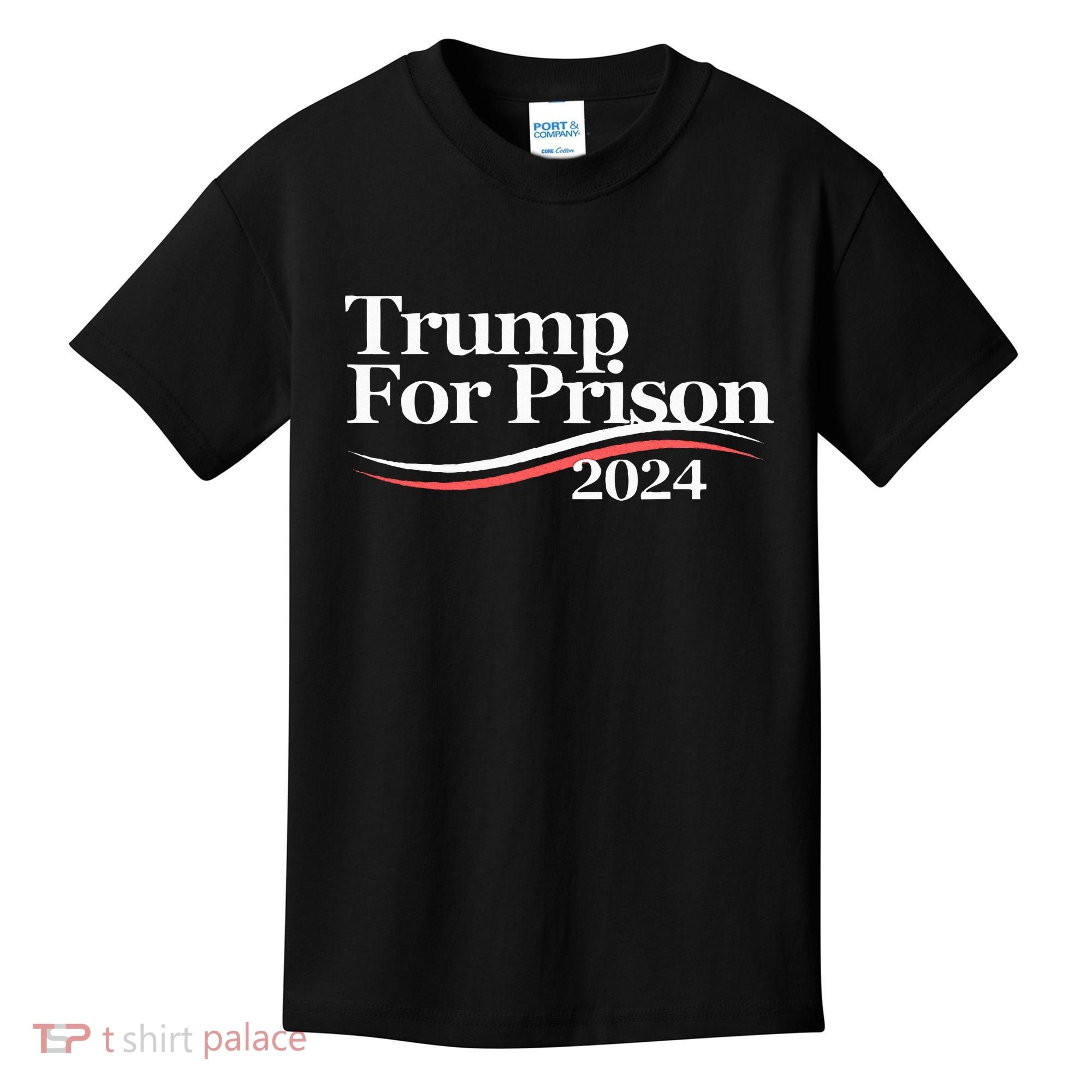 Trump For Prison 2024 Kids T-Shirt