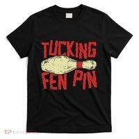 Tucking Fen Pin Adult Humor Funny Bowling League T-Shirt thumb 0