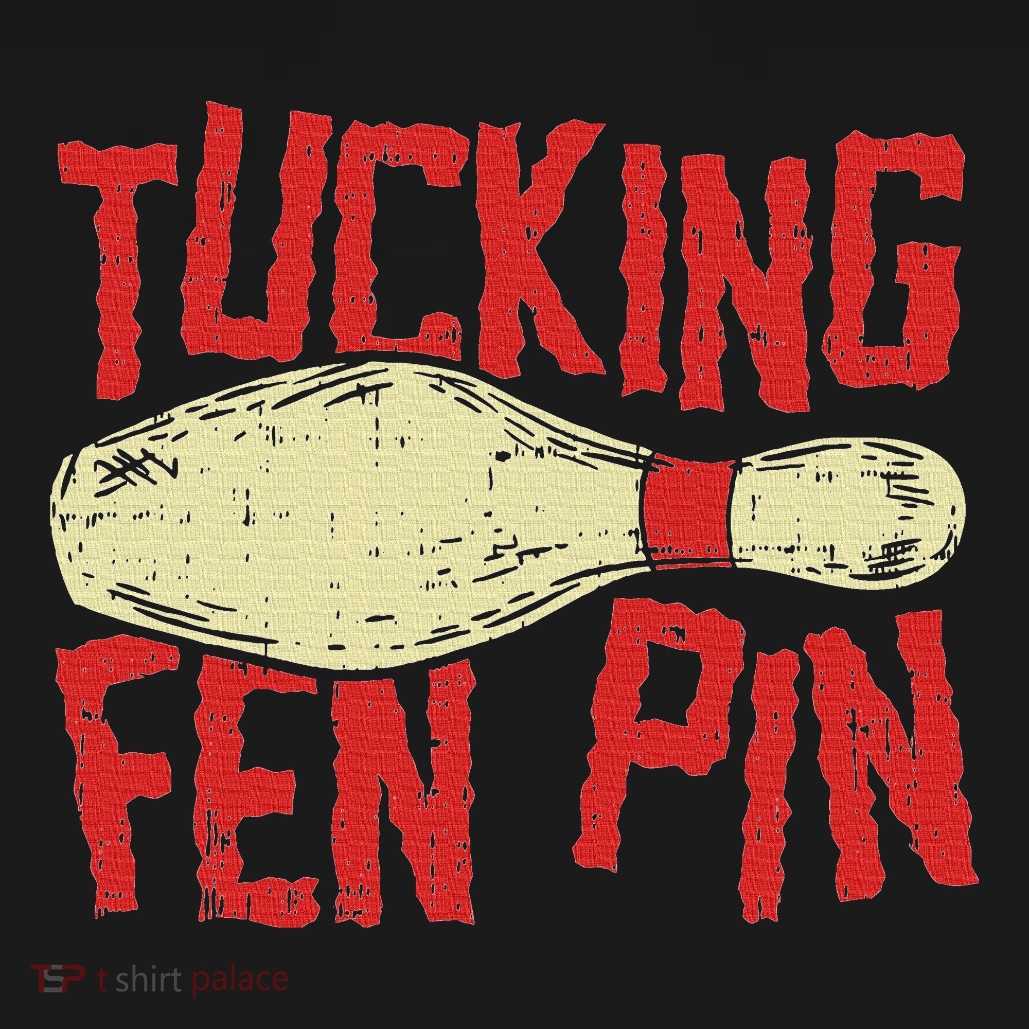 Tucking Fen Pin Adult Humor Funny Bowling League Women's Tank Top
