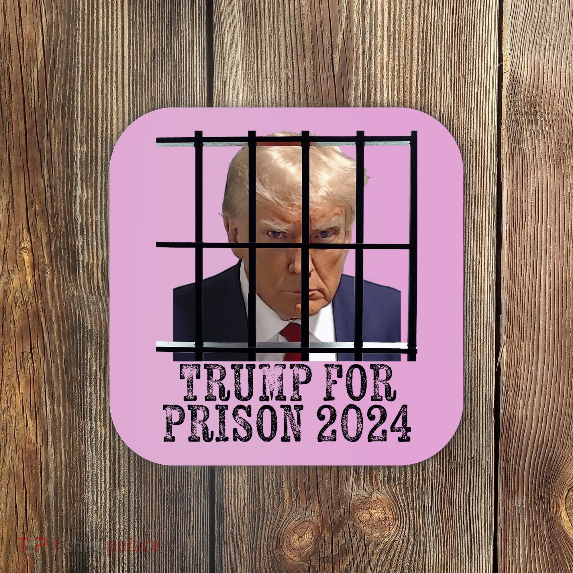 Trump For Prison 2024 Mugshot Election Parody Behind Bars Coaster