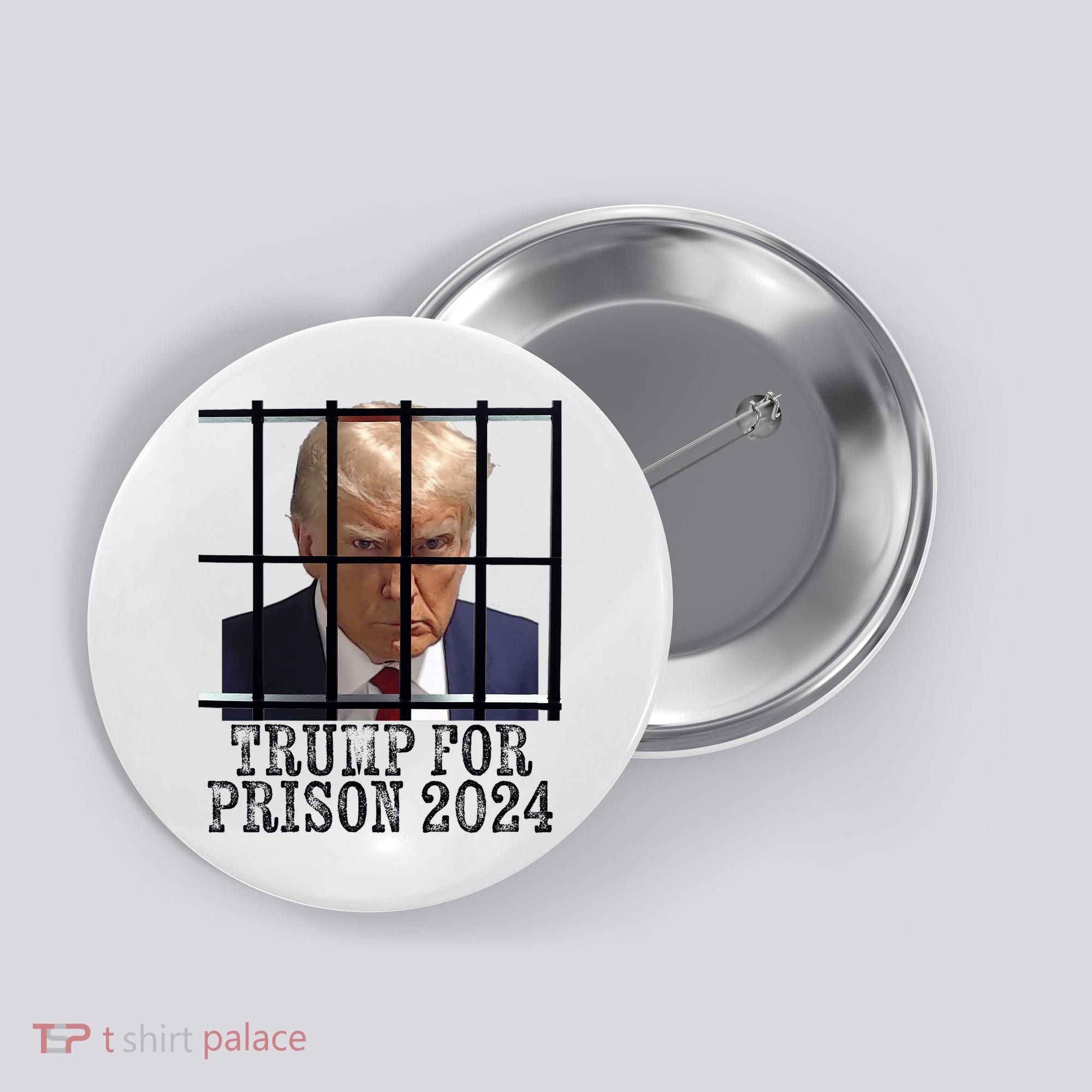 Trump For Prison 2024 Mugshot Election Parody Behind Bars Button