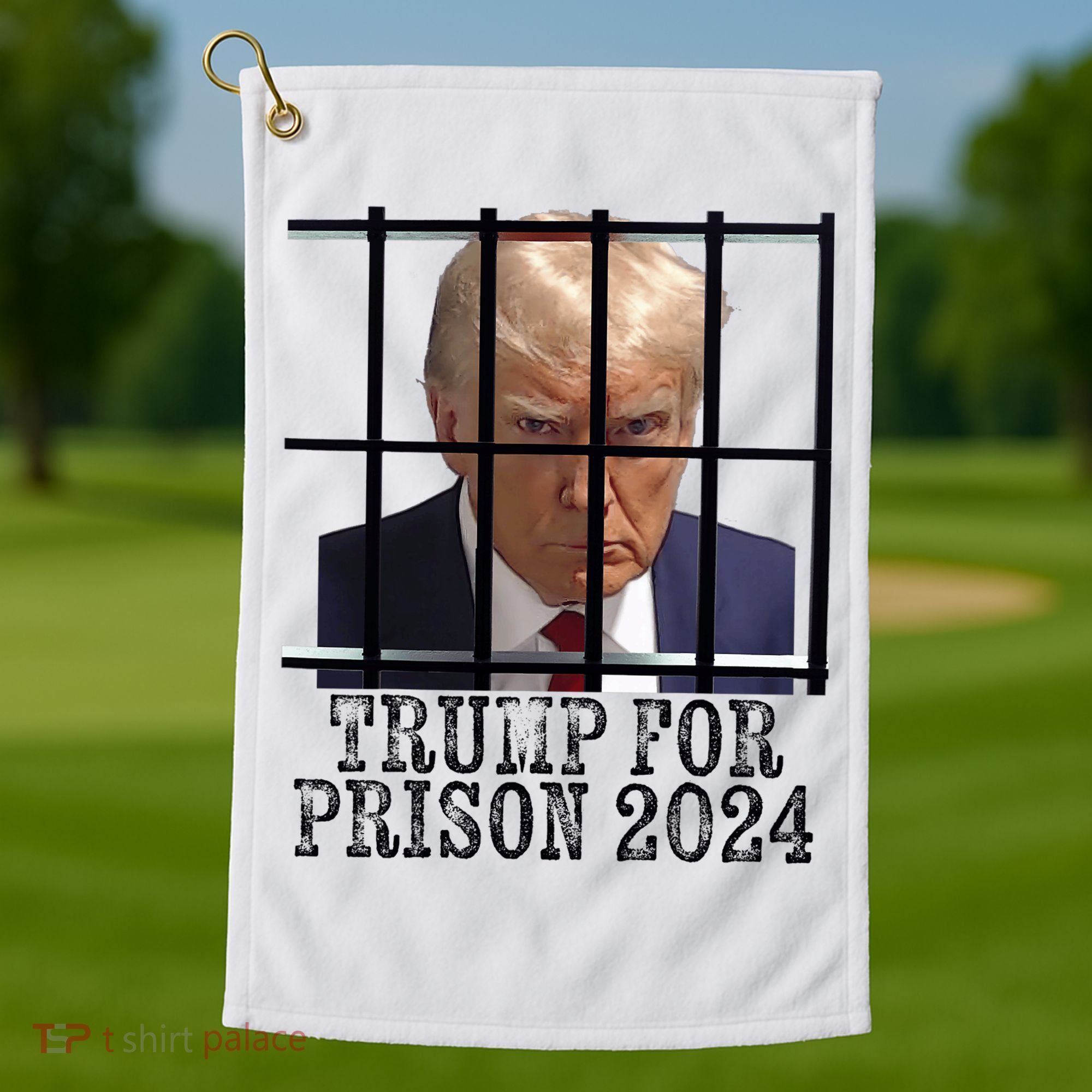 Trump For Prison 2024 Mugshot Election Parody Behind Bars Golf Towel