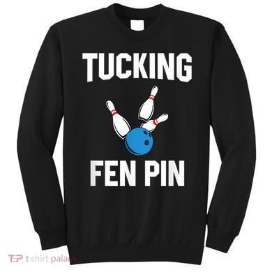 Tucking Fen Pin Funny Bowling Sweatshirt