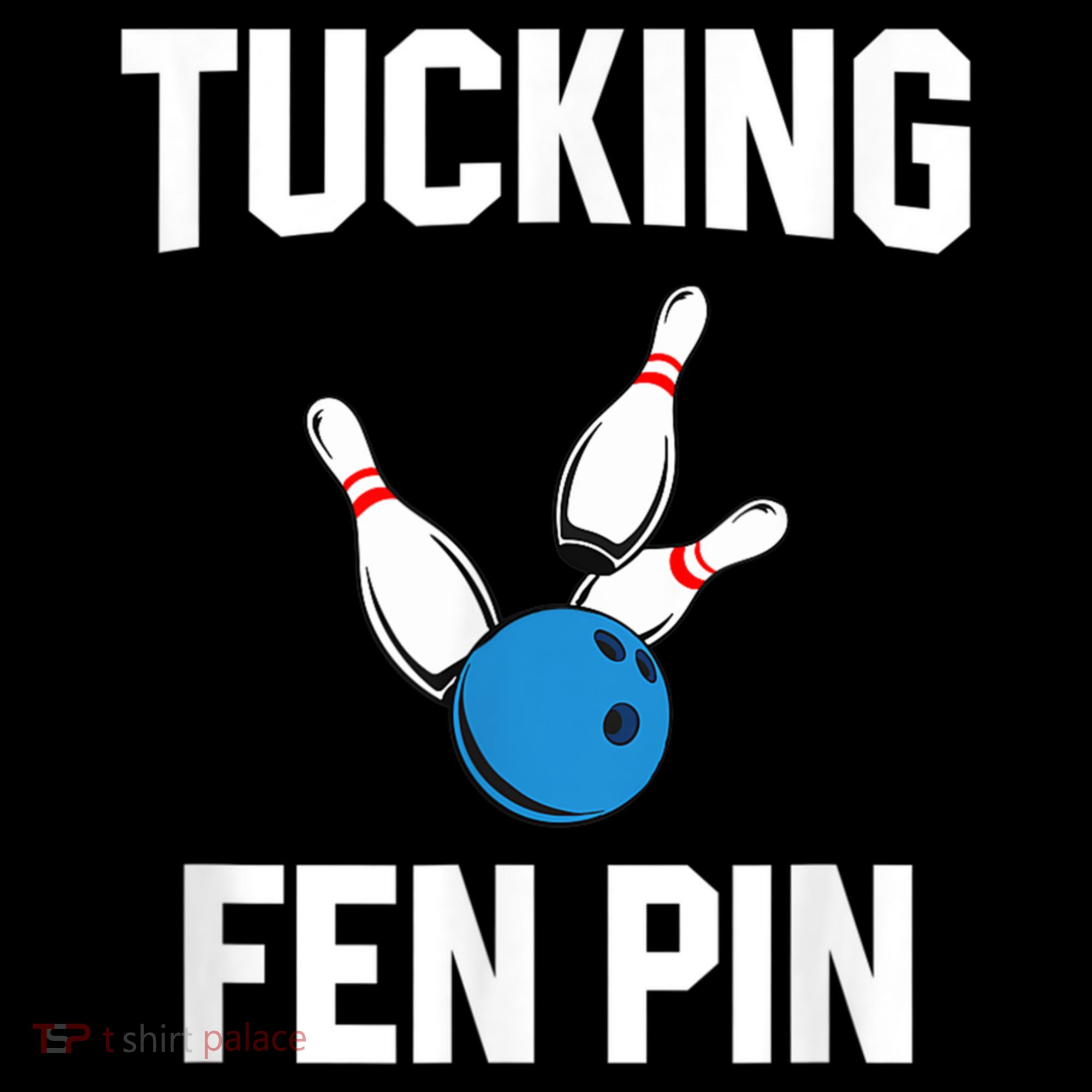 Tucking Fen Pin Funny Bowling Sweatshirt