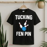 Tucking Fen Pin Funny Bowling T-Shirt thumb 2