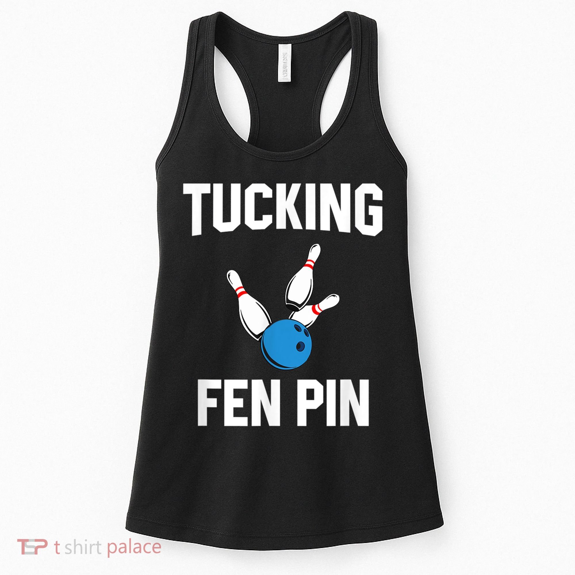 Tucking Fen Pin Funny Bowling Women's Tank Top