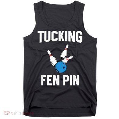 Tucking Fen Pin Funny Bowling Tank Top