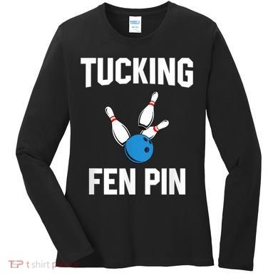 Tucking Fen Pin Funny Bowling Women's Long Sleeve Shirt