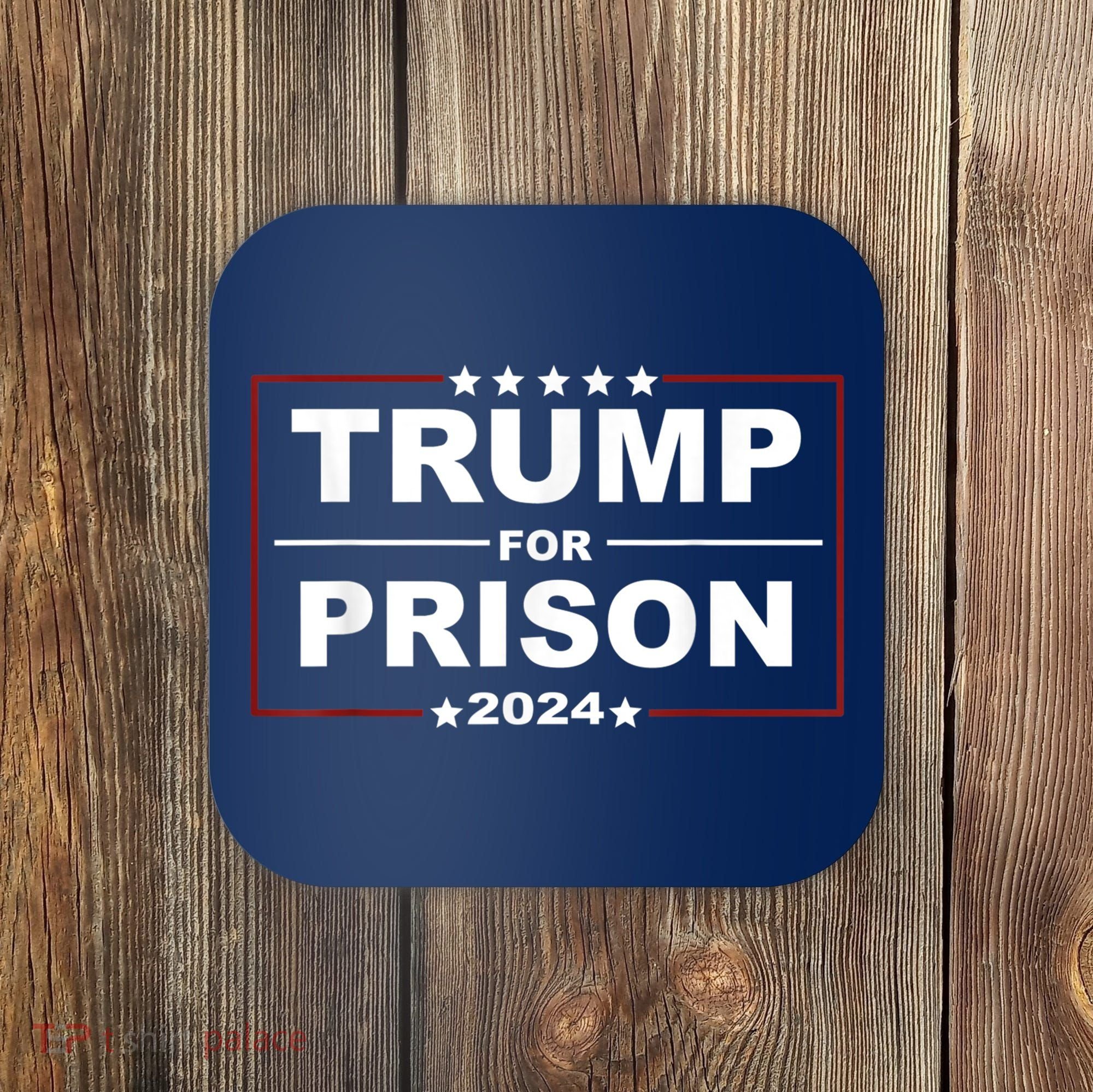 Trump For Prison 2024 Support Trump 4th Of July Coaster