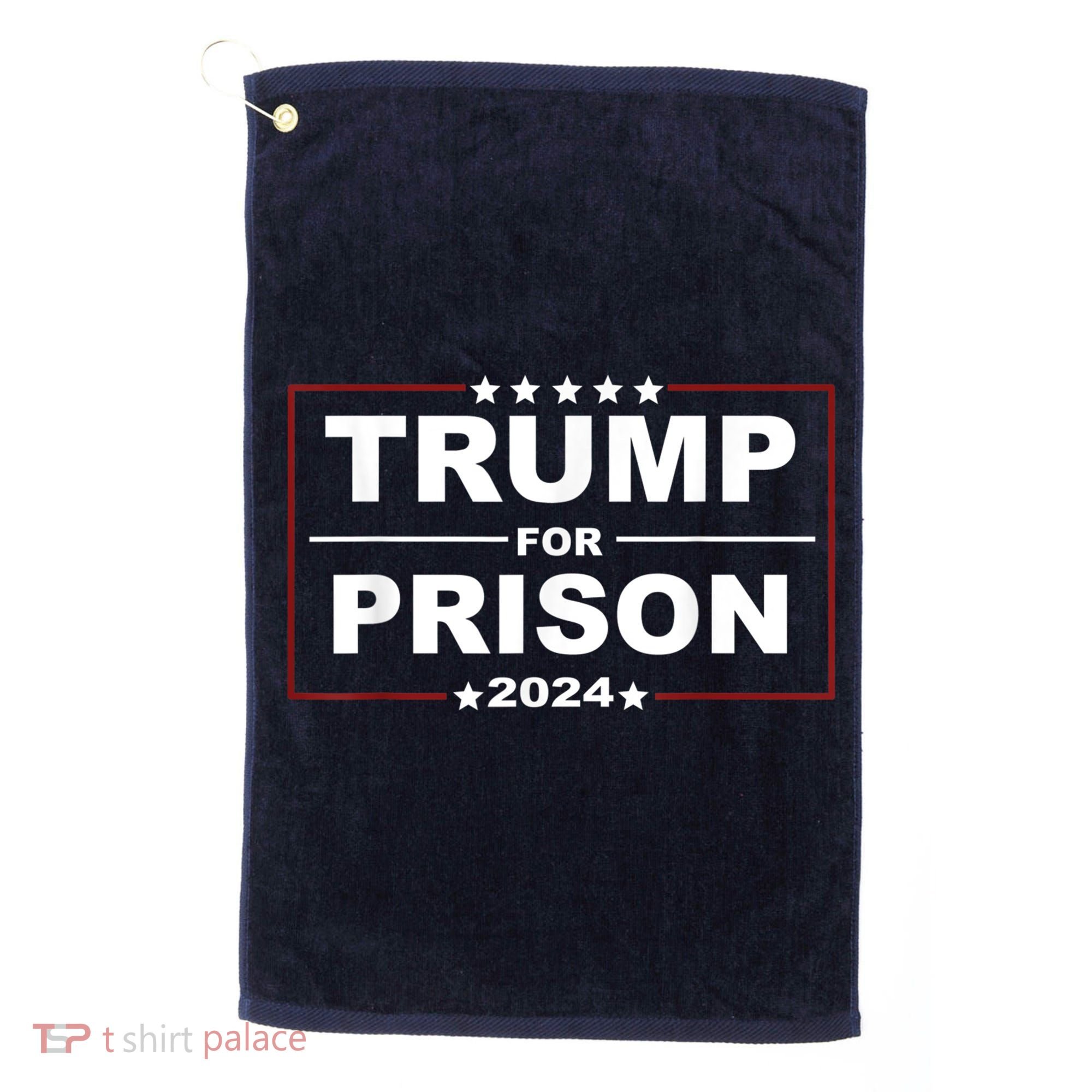 Trump For Prison 2024 Support Trump 4th Of July Golf Towel