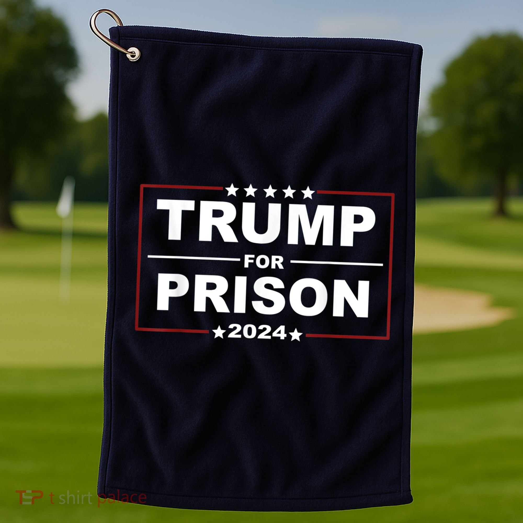 Trump For Prison 2024 Support Trump 4th Of July Golf Towel
