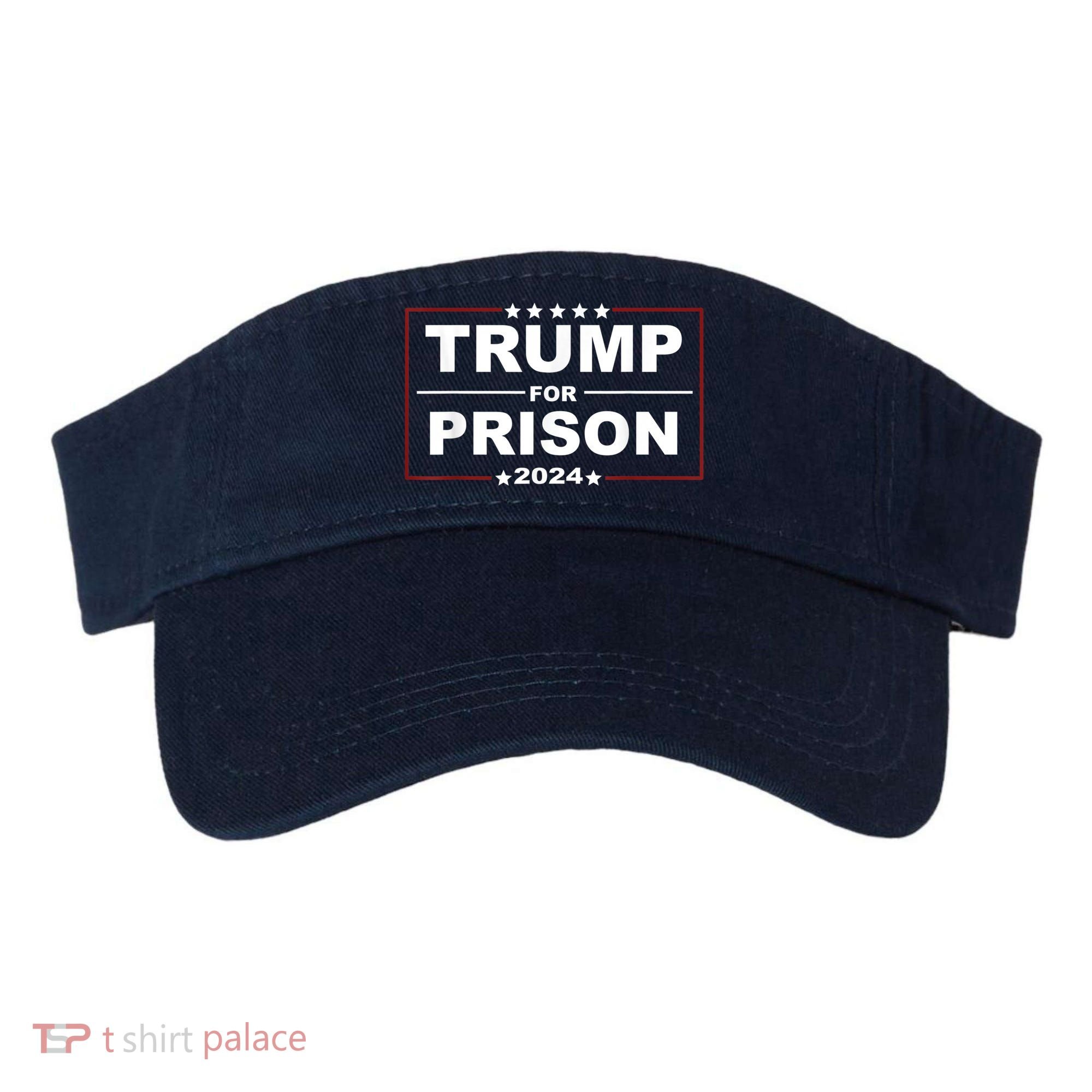 Trump For Prison 2024 Support Trump 4th Of July Visor