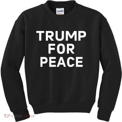Trump For Peace Kids Sweatshirt