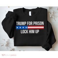 Trump For Prison Lock Him Up Sweatshirt thumb 2