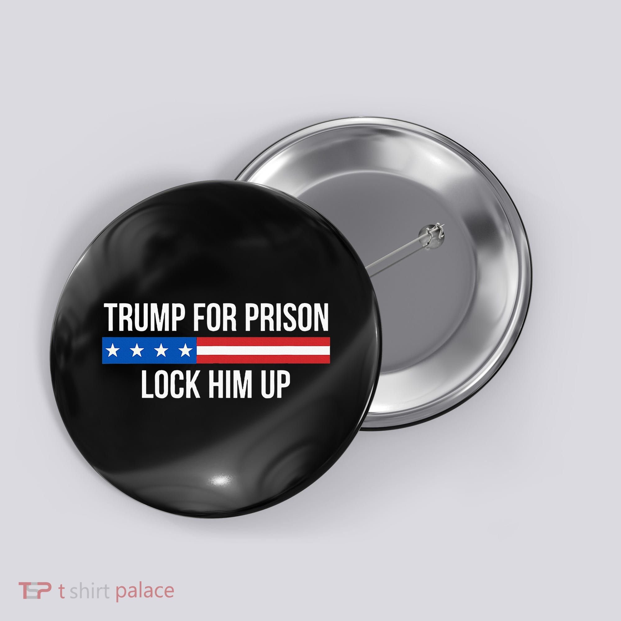 Trump For Prison Lock Him Up Button