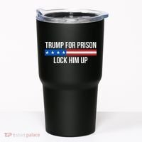 Trump For Prison Lock Him Up Tumbler thumb 0
