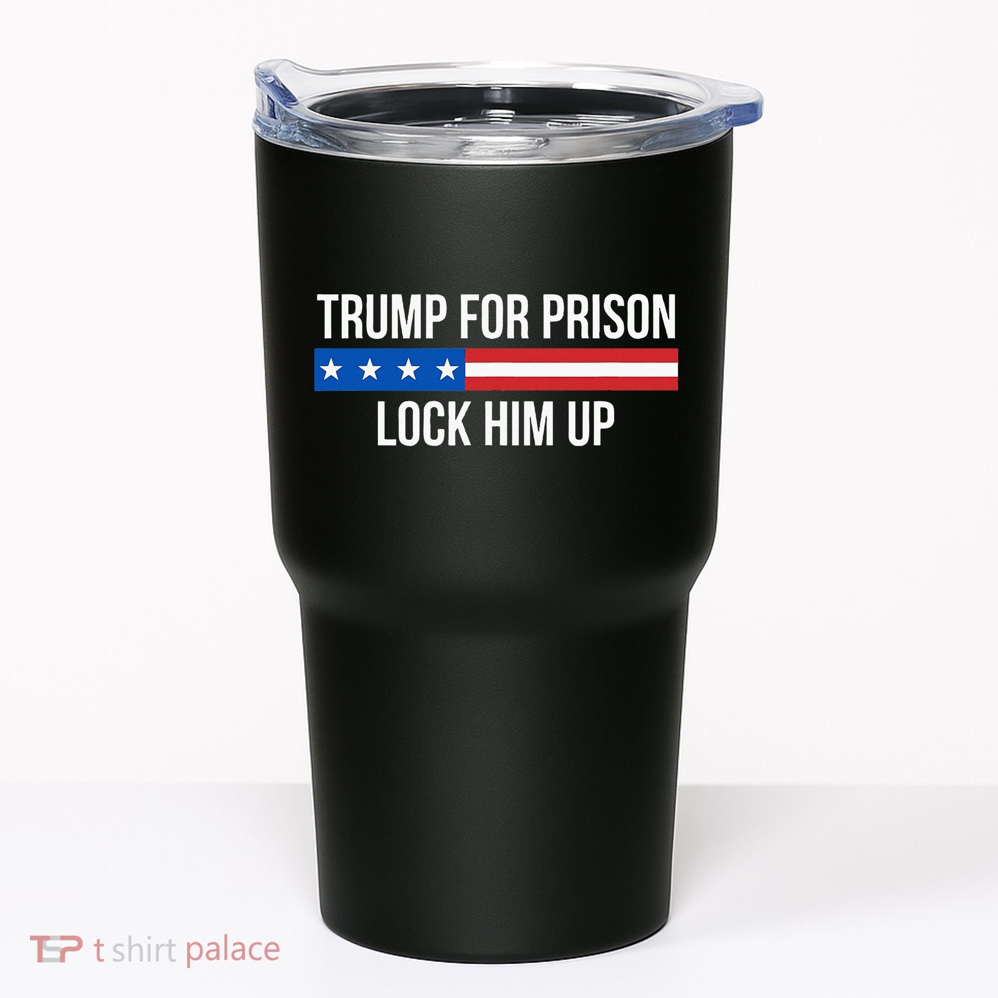 Trump For Prison Lock Him Up Tumbler