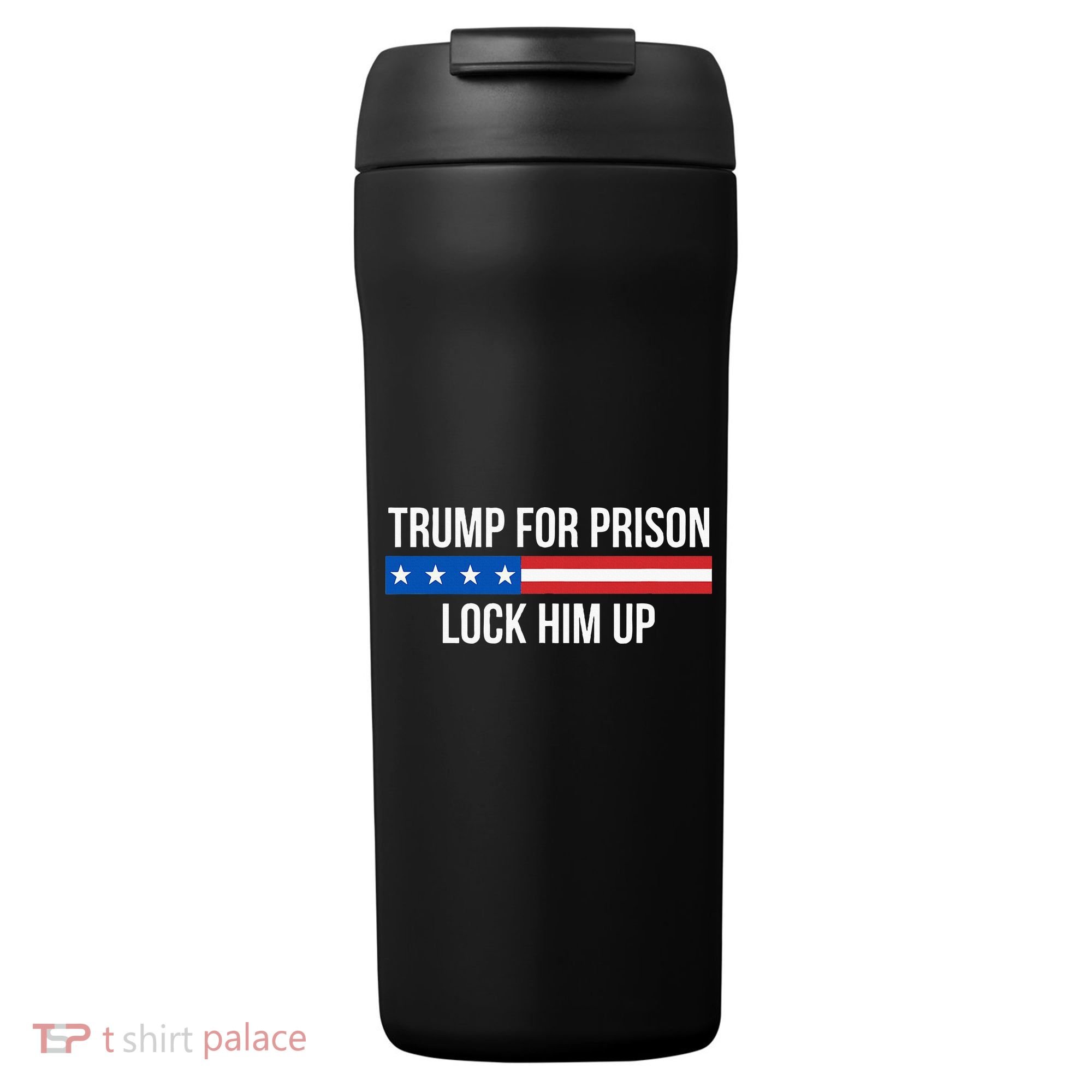 Trump For Prison Lock Him Up 24oz Duet Stainless Steel Tumbler