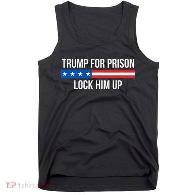 Trump For Prison Lock Him Up Tank Top
