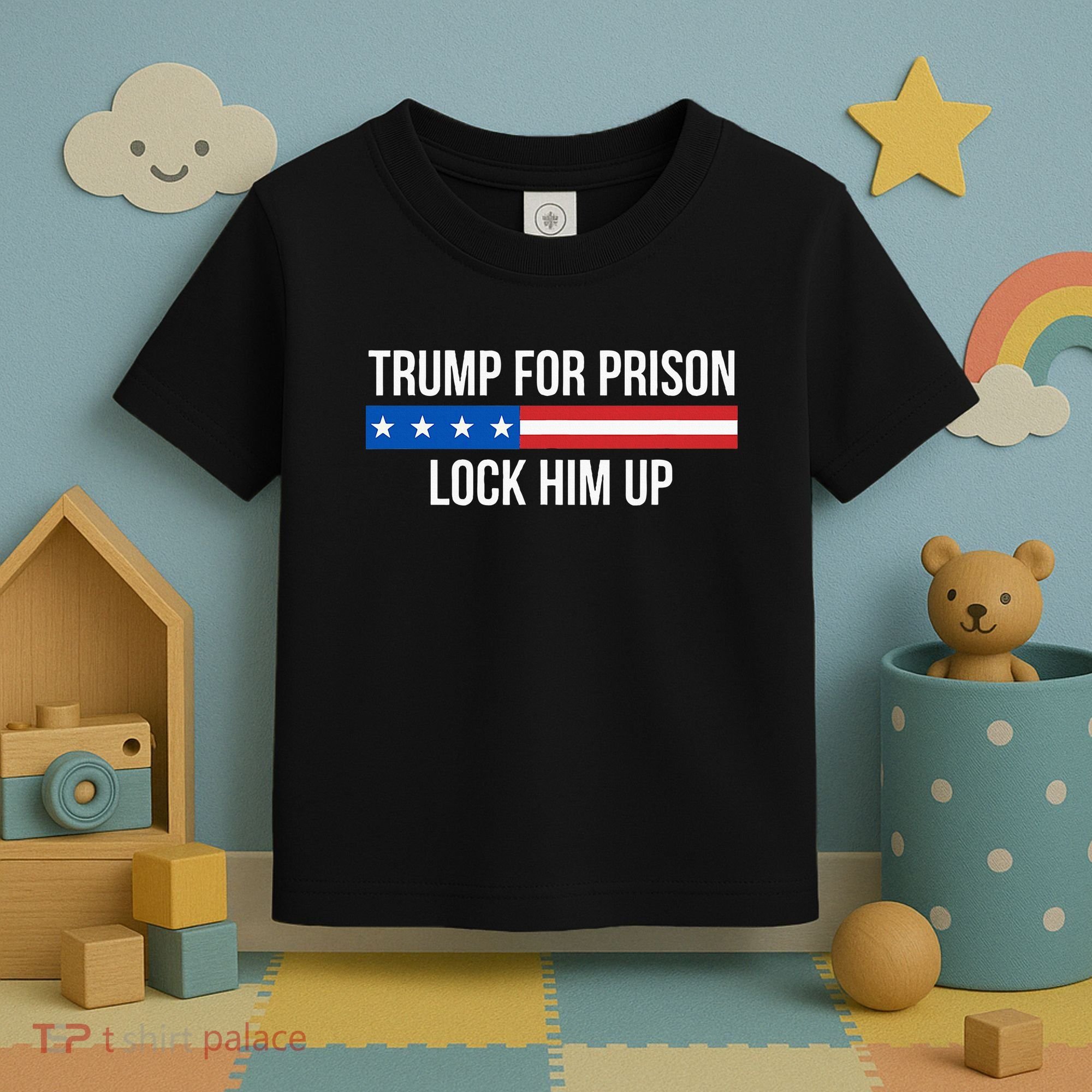 Trump For Prison Lock Him Up Toddler T-Shirt