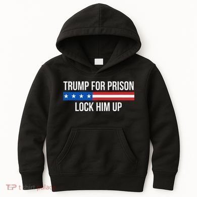 Trump For Prison Lock Him Up Kids Hoodie