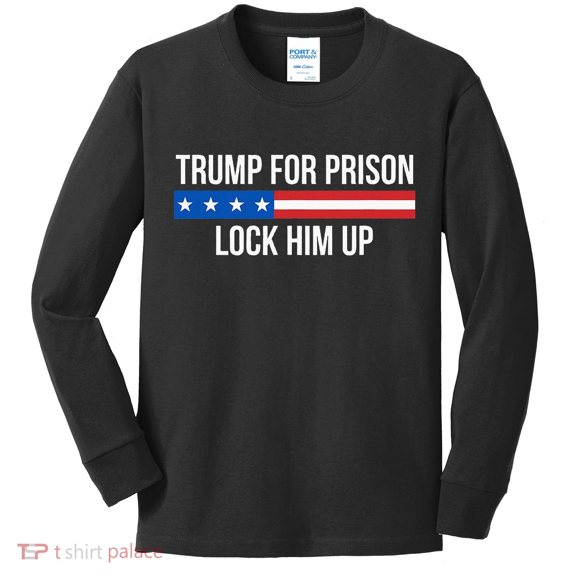 Trump For Prison Lock Him Up Kids Long Sleeve Shirt