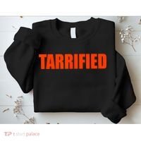 Tarrified Funny Political Humor  Sweatshirt thumb 2