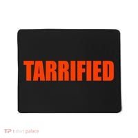 Tarrified Funny Political Humor  Mousepad thumb 0