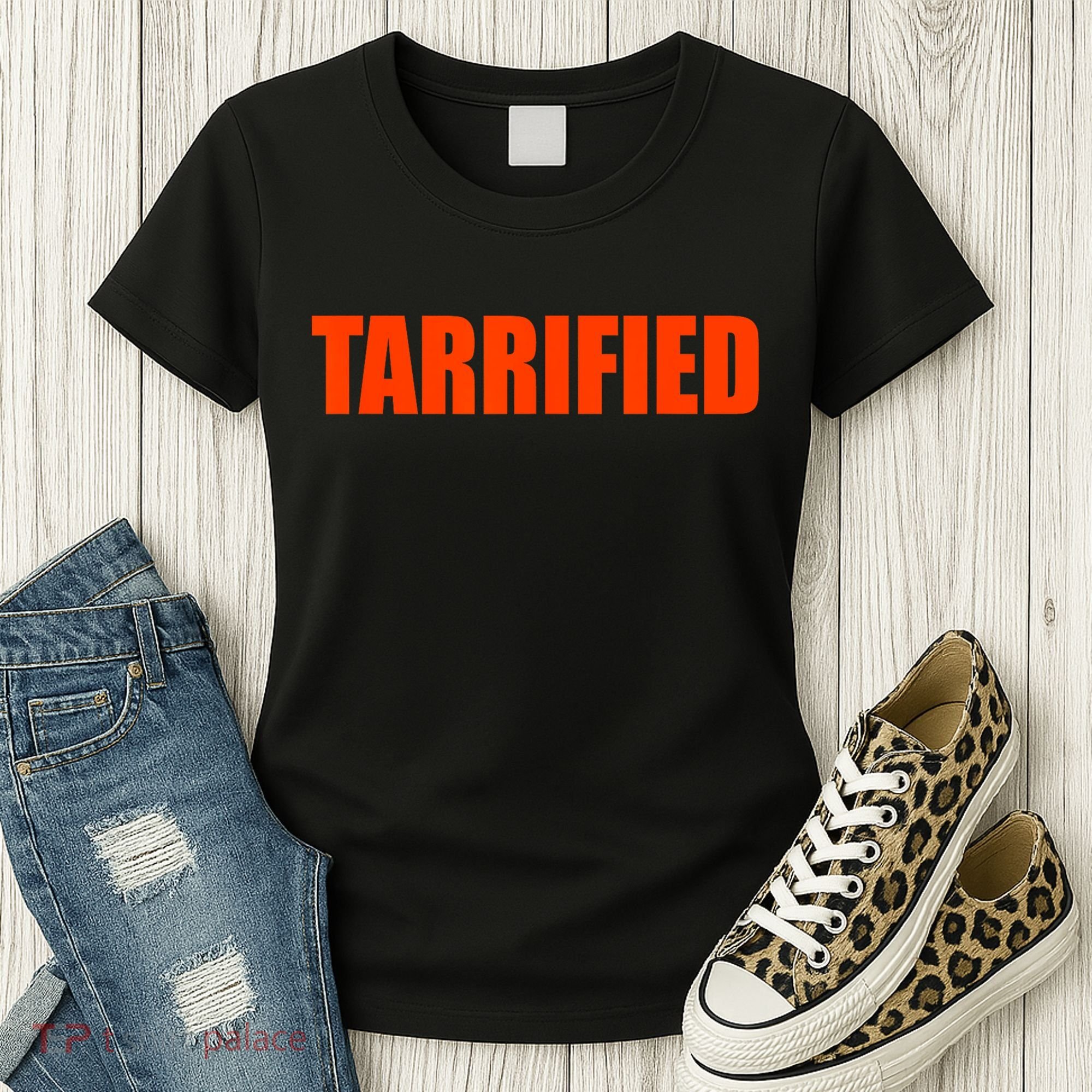 Tarrified Funny Political Humor  Women's T-Shirt