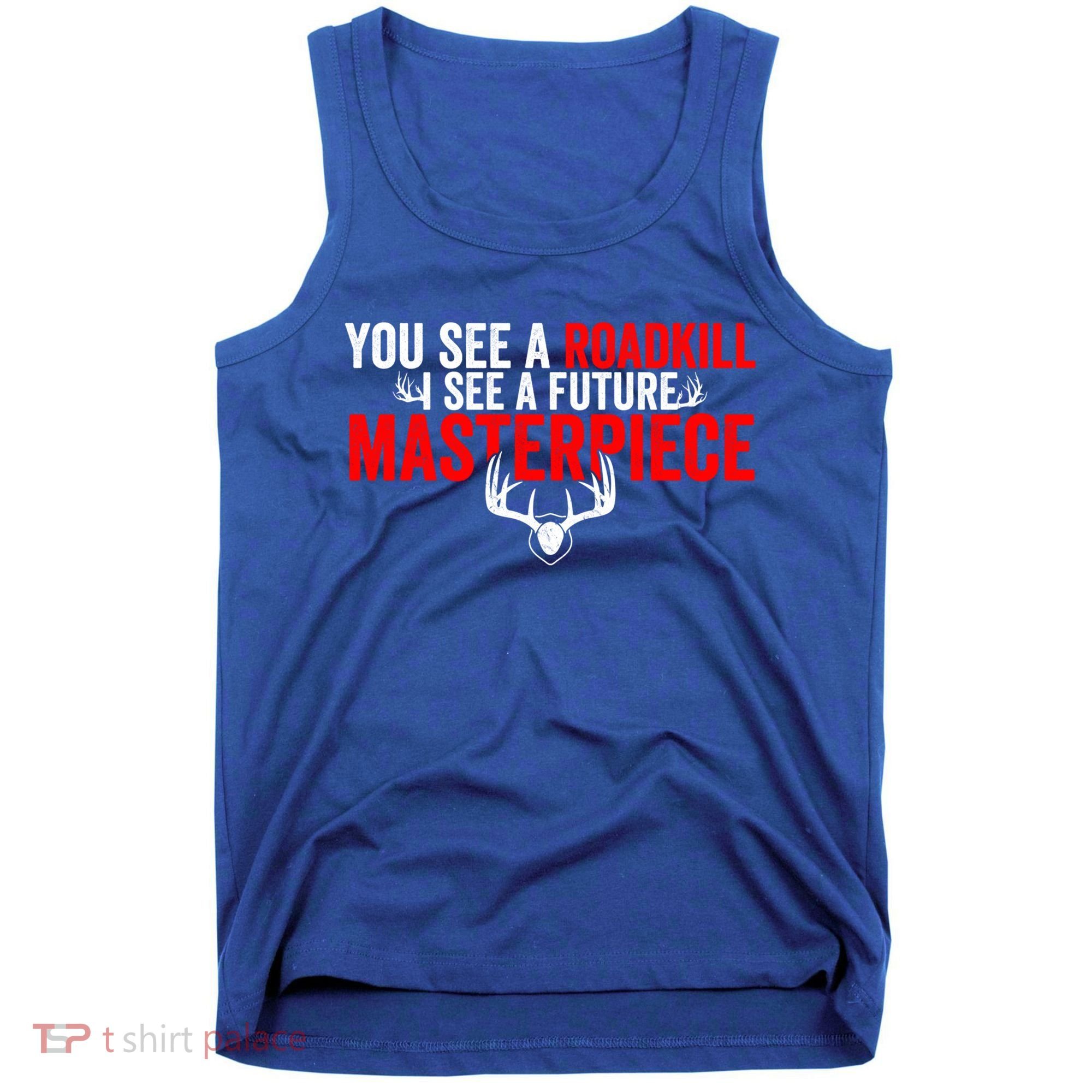 Taxidermy From Roadkill To Masterpiece Taxidermist Deer Gift Tank Top
