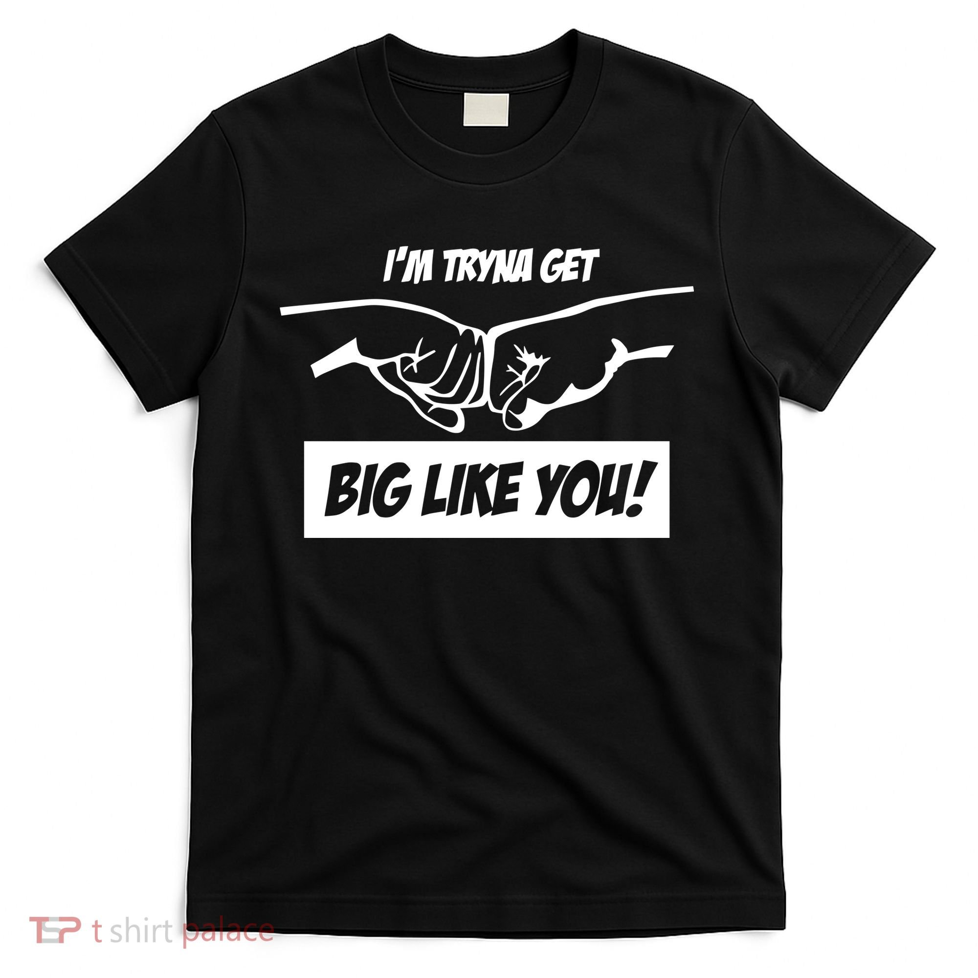 Team Full Rom IM Tryna Get Big Like You T-Shirt