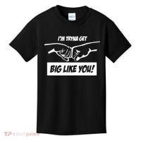 Team Full Rom IM Tryna Get Big Like You Kids T-Shirt thumb 0