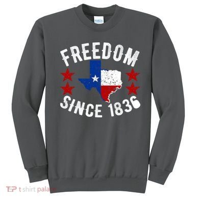 Texas Freedom Since Sweatshirt
