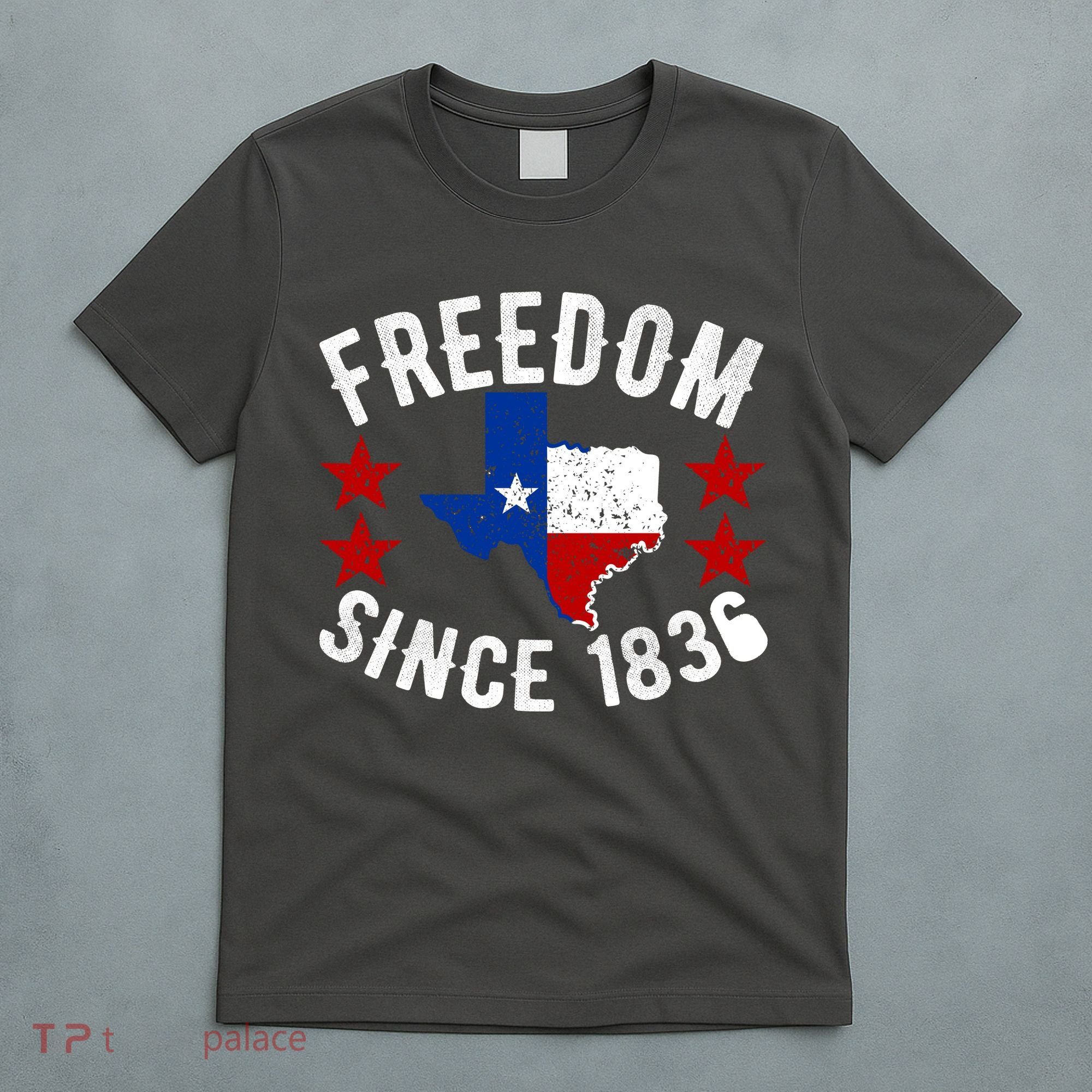 Texas Freedom Since T-Shirt
