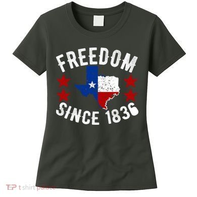 Texas Freedom Since Women's T-Shirt