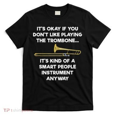 Trombone Funny Smart People Trombone Player T-Shirt