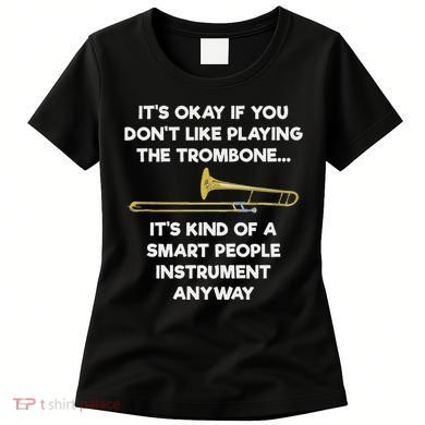 Trombone Funny Smart People Trombone Player Women's T-Shirt