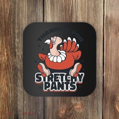 Thankful For Stretchy Pants Funny Turkey Coaster