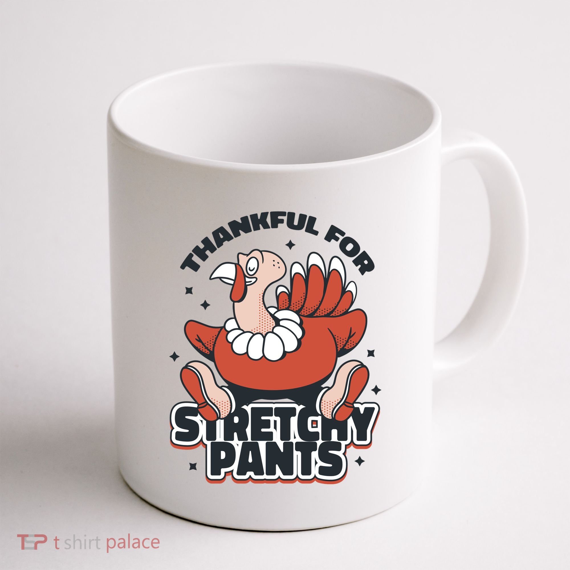 Thankful For Stretchy Pants Funny Turkey Coffee Mug
