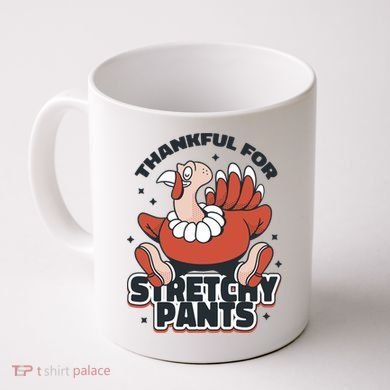 Thankful For Stretchy Pants Funny Turkey Coffee Mug
