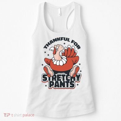 Thankful For Stretchy Pants Funny Turkey Women's Tank Top