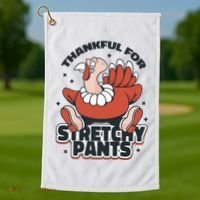 Thankful For Stretchy Pants Funny Turkey Golf Towel thumb 1