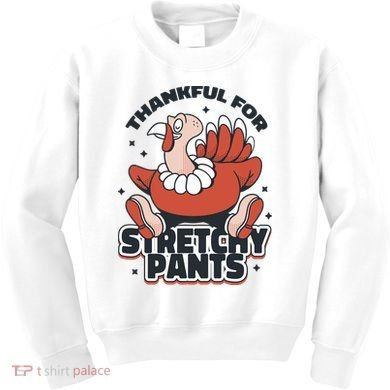 Thankful For Stretchy Pants Funny Turkey Kids Sweatshirt