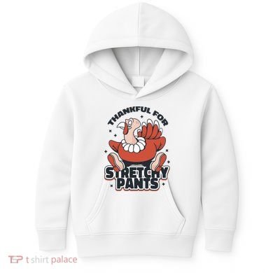 Thankful For Stretchy Pants Funny Turkey Kids Hoodie
