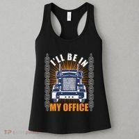 Truckers Funny Truck Driver Big Rig ILl Be In My Office Women's Tank Top thumb 3