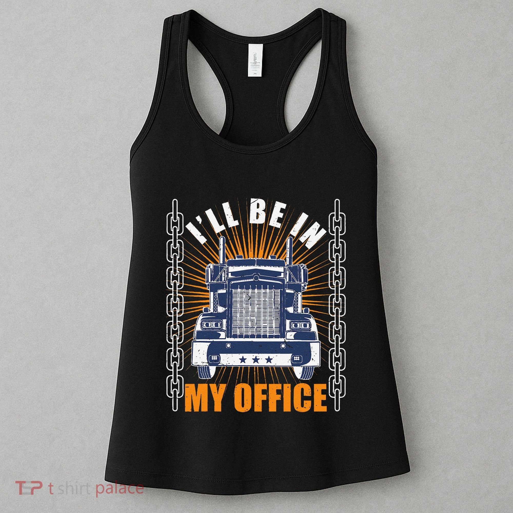 Truckers Funny Truck Driver Big Rig ILl Be In My Office Women's Tank Top